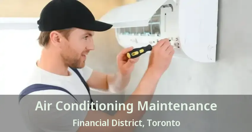 Air Conditioning Maintenance Financial District, Toronto - ON