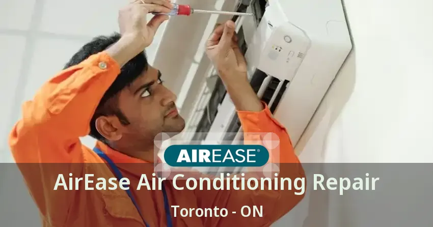 AirEase Air Conditioning Repair Toronto - ON