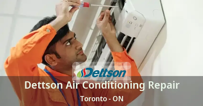 Dettson Air Conditioning Repair Toronto - ON