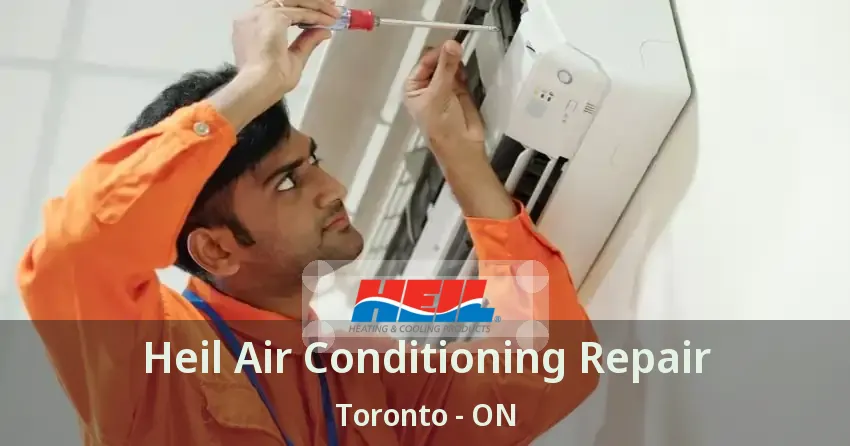 Heil Air Conditioning Repair Toronto - ON