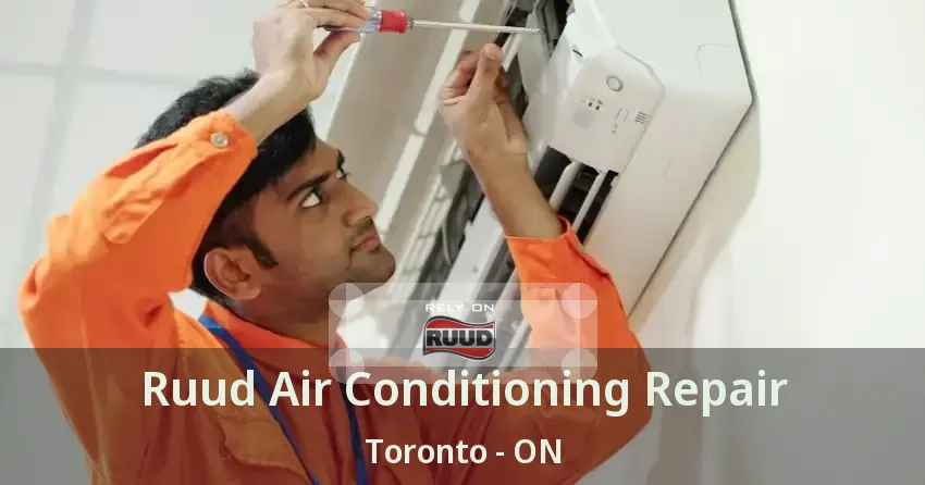 Ruud Air Conditioning Repair Toronto - ON