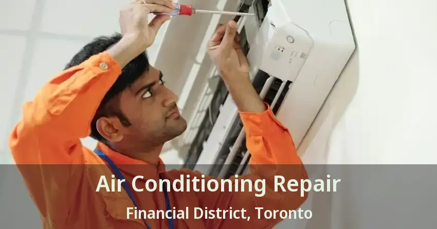 Air Conditioning Repair Financial District, Toronto - ON