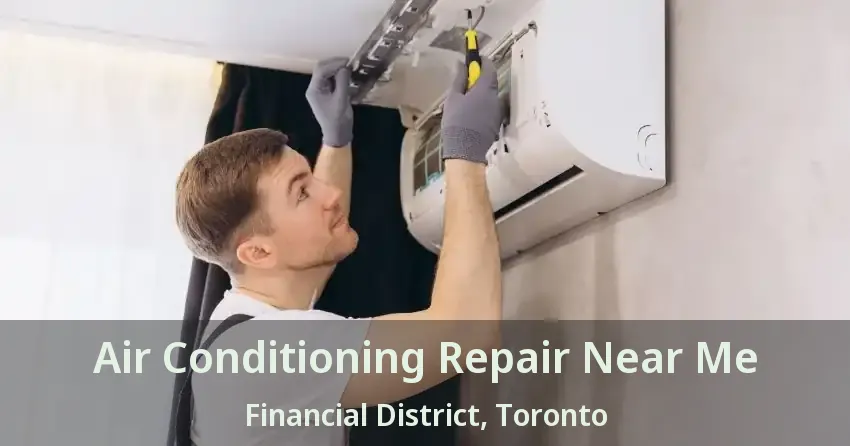 Air Conditioning Repair Near Me Financial District, Toronto - ON