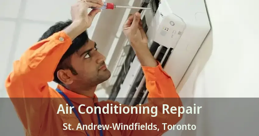 Air Conditioning Repair St. Andrew-Windfields, Toronto - ON