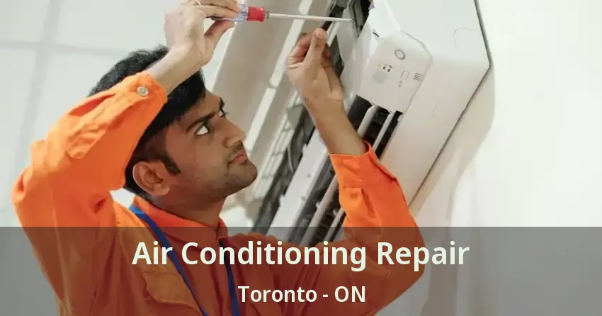 Air Conditioning Repair Toronto - ON