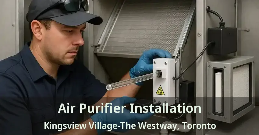 Air Purifier Installation Kingsview Village-The Westway, Toronto - ON