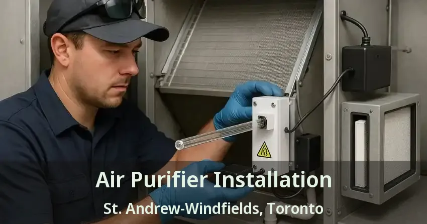 Air Purifier Installation St. Andrew-Windfields, Toronto - ON