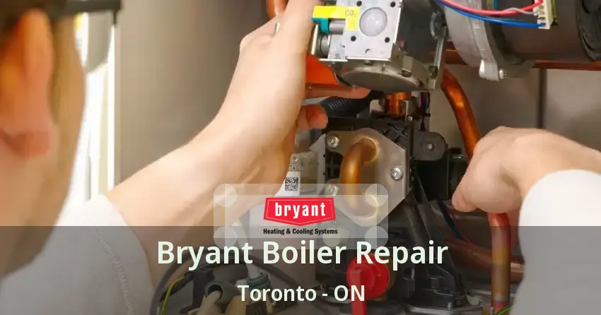 Bryant Boiler Repair Toronto - ON