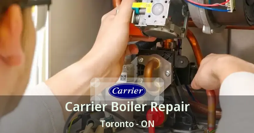 Carrier Boiler Repair Toronto - ON