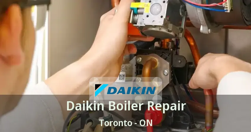 Daikin Boiler Repair Toronto - ON