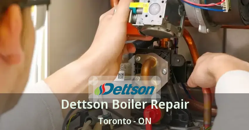 Dettson Boiler Repair Toronto - ON