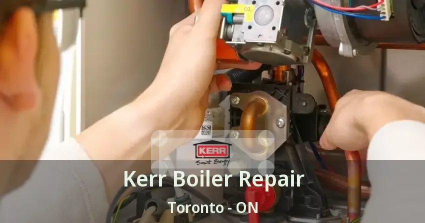 Kerr Boiler Repair Toronto - ON