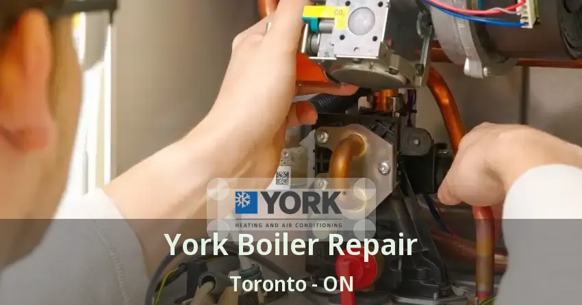 York Boiler Repair Toronto - ON