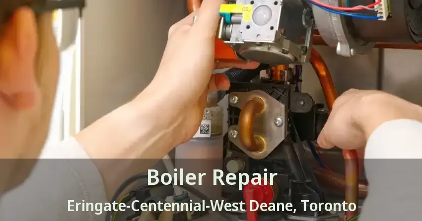 Boiler Repair Eringate-Centennial-West Deane, Toronto - ON