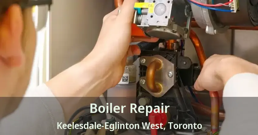 Boiler Repair Keelesdale-Eglinton West, Toronto - ON