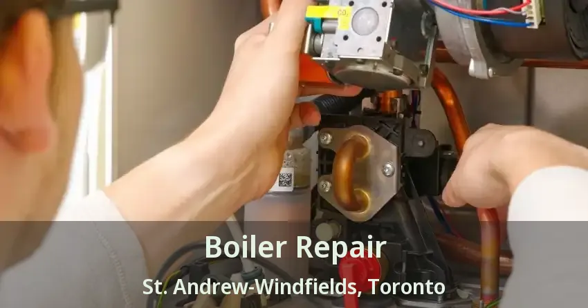 Boiler Repair St. Andrew-Windfields, Toronto - ON