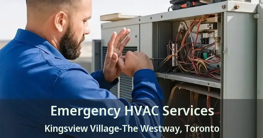 Emergency HVAC Services Kingsview Village-The Westway, Toronto - ON