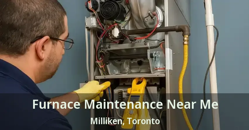 Furnace Maintenance Near Me Milliken, Toronto - ON