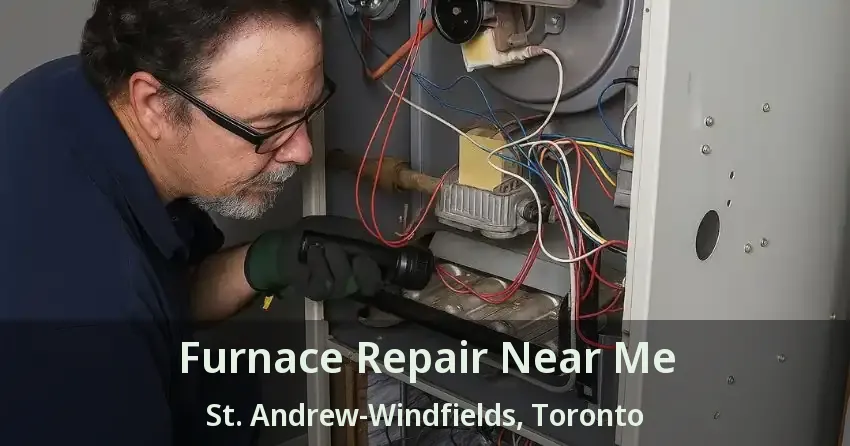 Furnace Repair Near Me St. Andrew-Windfields, Toronto - ON