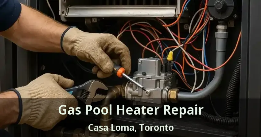 Gas Pool Heater Repair Casa Loma, Toronto - ON