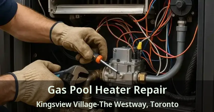 Gas Pool Heater Repair Kingsview Village-The Westway, Toronto - ON