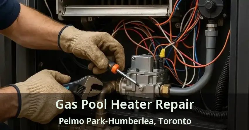Gas Pool Heater Repair Pelmo Park-Humberlea, Toronto - ON