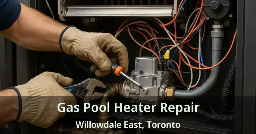 Gas Pool Heater Repair Willowdale East, Toronto - ON