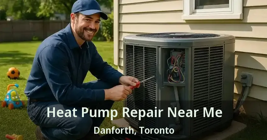 Heat Pump Repair Near Me Danforth, Toronto - ON