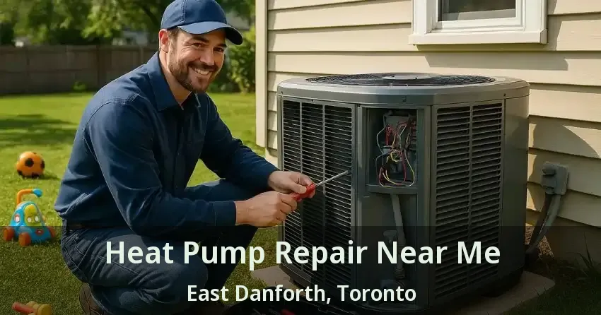 Heat Pump Repair Near Me East Danforth, Toronto - ON