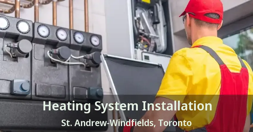 Heating System Installation St. Andrew-Windfields, Toronto - ON