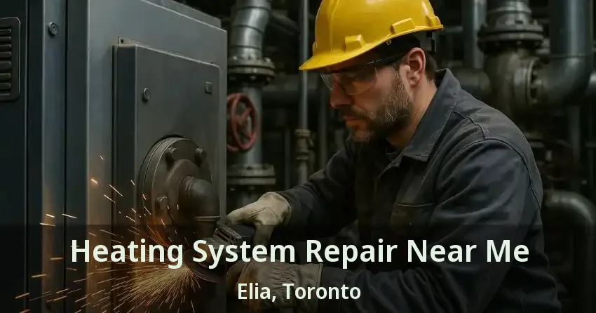 Heating System Repair Near Me Elia, Toronto - ON
