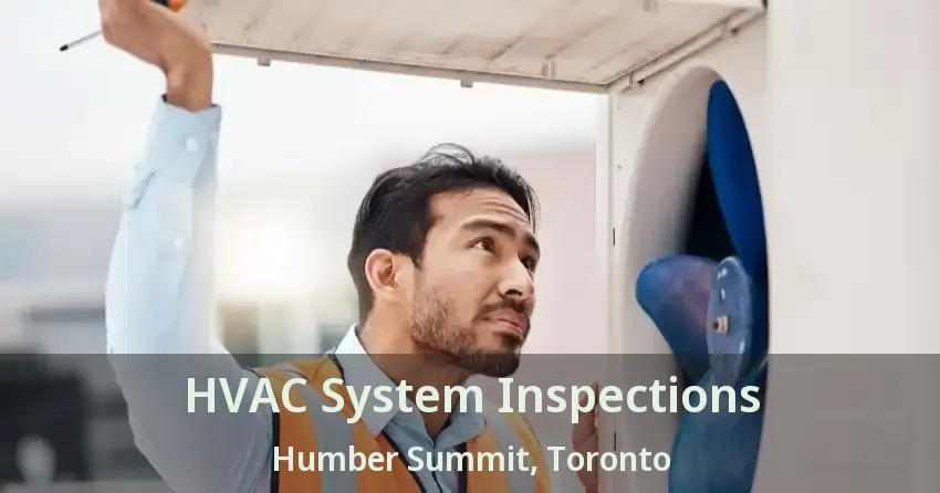 HVAC System Inspections Humber Summit, Toronto - ON