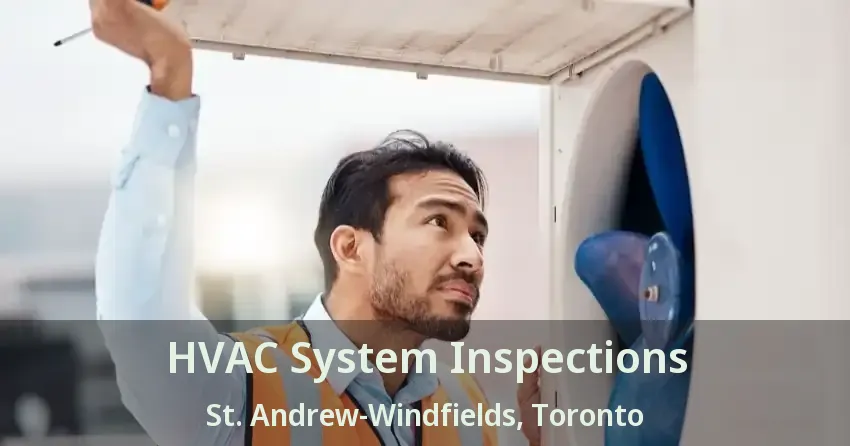 HVAC System Inspections St. Andrew-Windfields, Toronto - ON