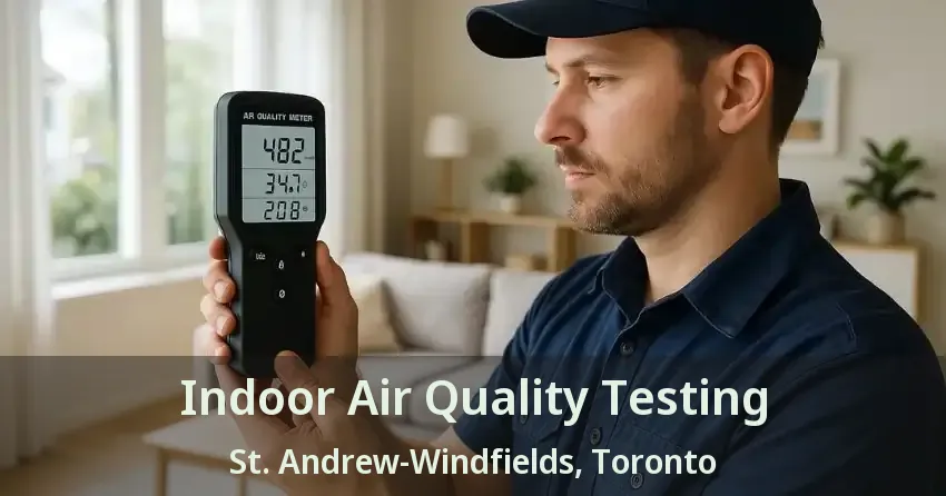 Indoor Air Quality Testing St. Andrew-Windfields, Toronto - ON