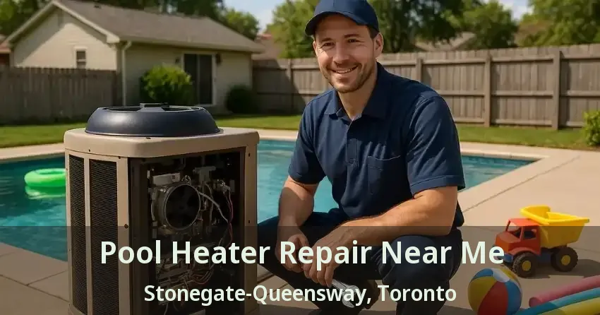Pool Heater Repair Near Me Stonegate-Queensway, Toronto - ON