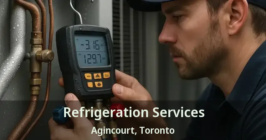 Refrigeration Services Agincourt, Toronto - ON