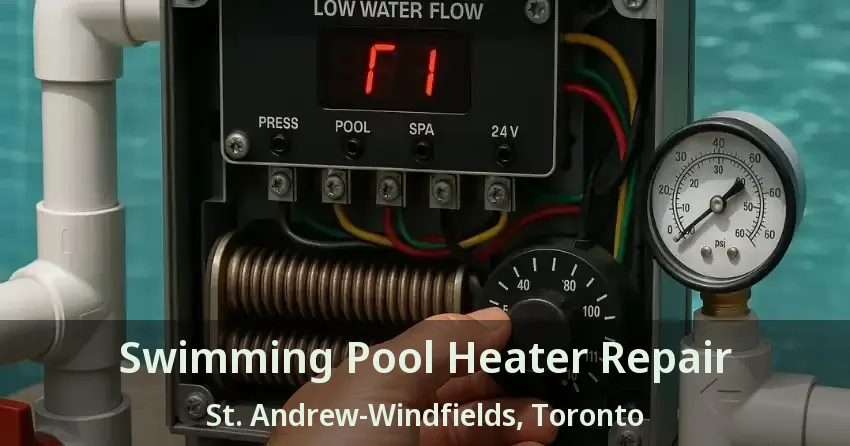Swimming Pool Heater Repair St. Andrew-Windfields, Toronto - ON