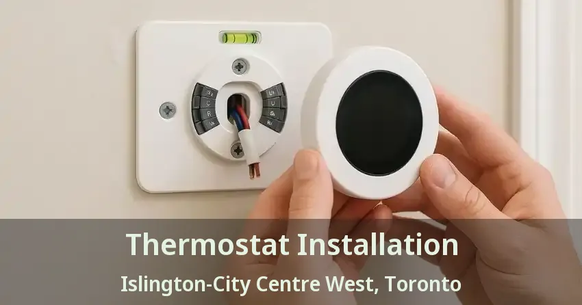 Thermostat Installation Islington-City Centre West, Toronto - ON