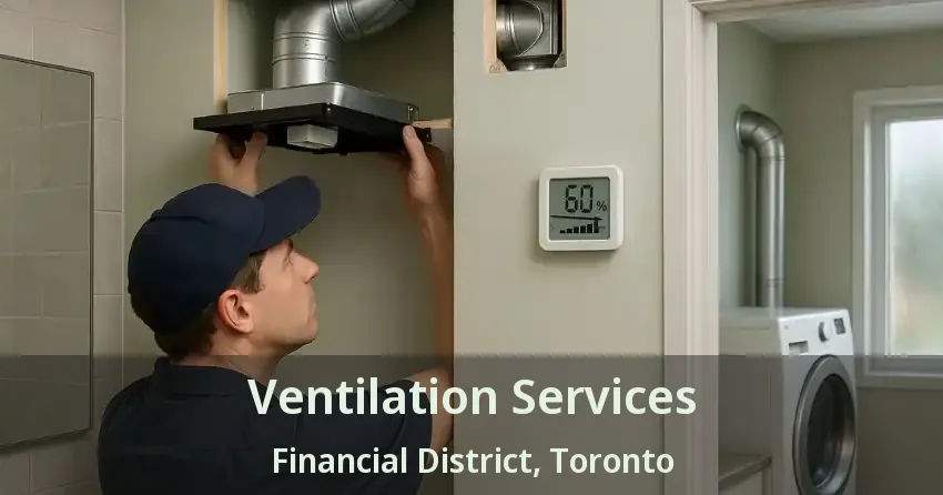 Ventilation Services Financial District, Toronto - ON