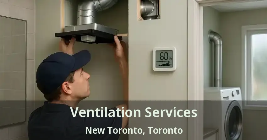 Ventilation Services New Toronto, Toronto - ON