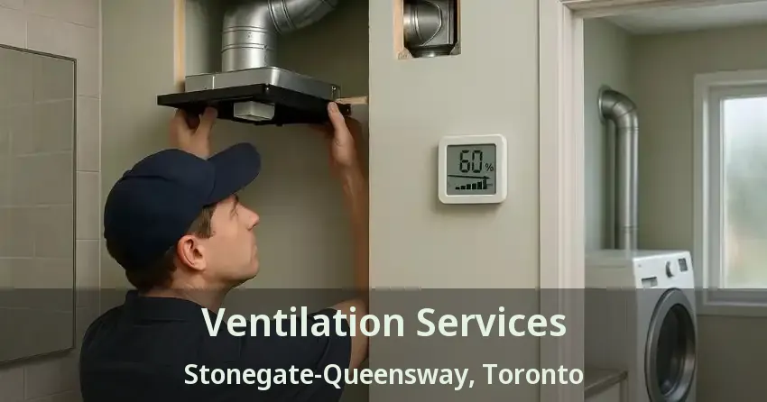 Ventilation Services Stonegate-Queensway, Toronto - ON